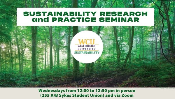 Sustainability Research and Practice Seminar Wednesdays (12:00 - 12:50 pm)
