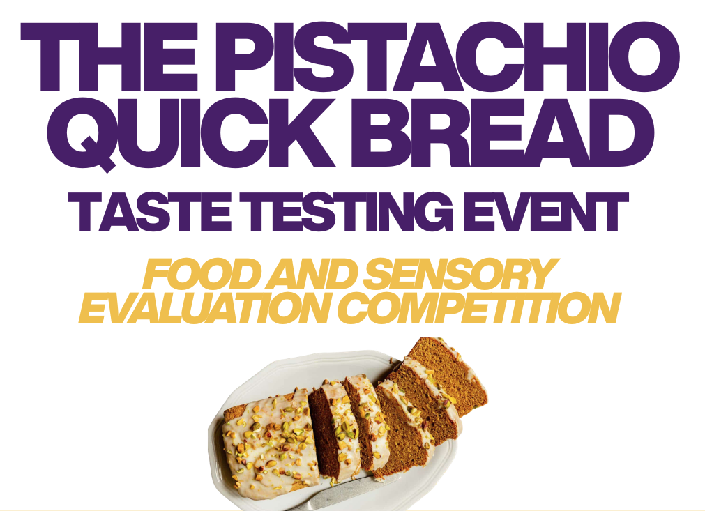 Pistachio Quick Bread Taste Testing in SECC 301 on April 2 (11:30-1:30)