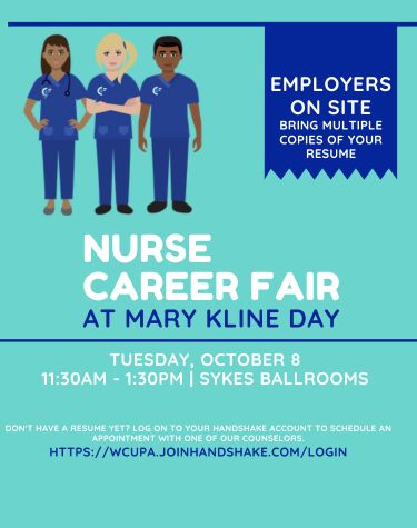 Nurse Career Fair at Mary Kline Day - Tuesday, October 8 11:30am - 1:30pm Sykes Ballroom. Dont have a resume yet? Log on to your Handshake account to schedule an appointment with one of your counselors. https://wcupa.handshake.com/login