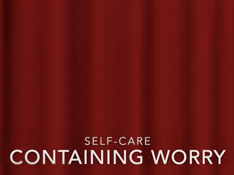Video: Self-Care - Containing Worry
