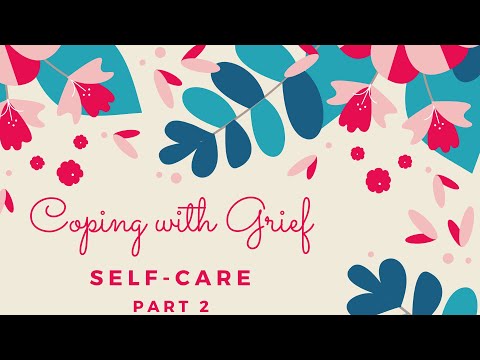 Coping With Grief Self Care Part 2