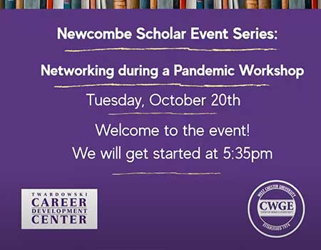 Newcombe Scholar Event Series - Networking During a PAndemic - Tuesday, October 20th @ 5:35