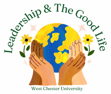 Leadership & The Good Life - West Chester University