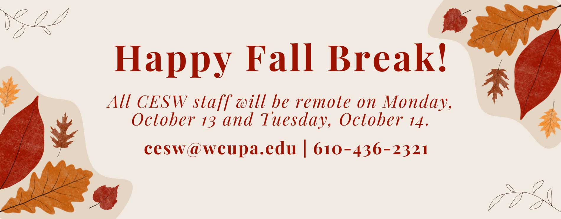 Happy Fall Break - All CESW staff will be remote on Monday, October 13 and Tuesday, October 14th