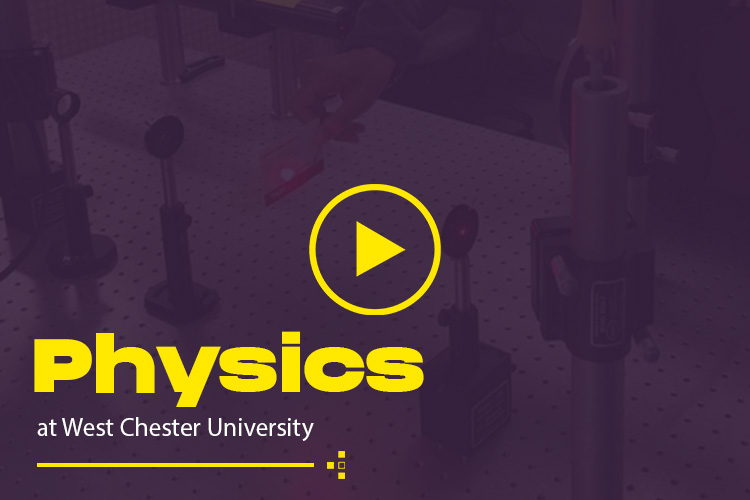 Video thumbnail that says 'Physics at West Chester University'