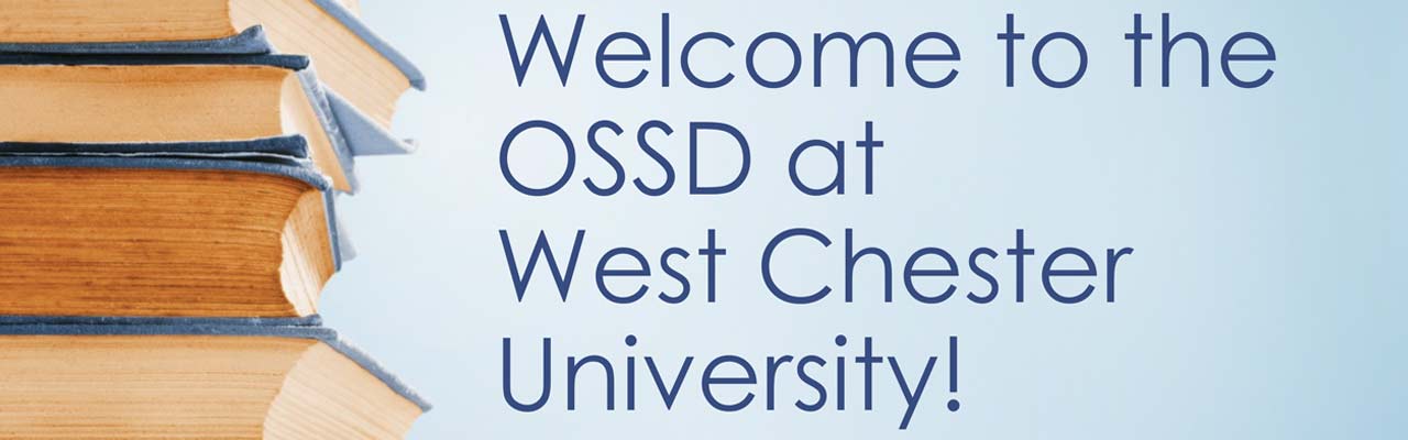 Welcome to the OSSD at West Chester University
